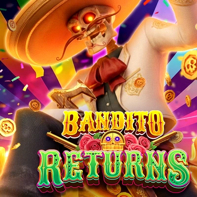 BANDITO RETURNS